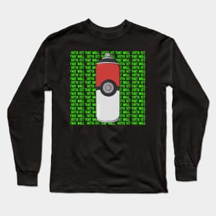 Gotta get that wall Long Sleeve T-Shirt